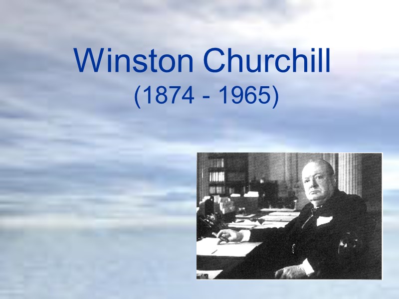 Winston Churchill   (1874 - 1965)